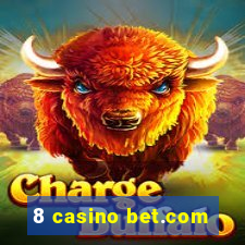 8 casino bet.com